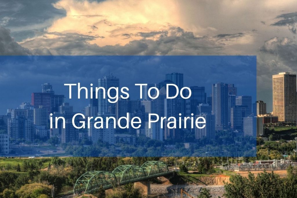 Things To Do in Grande Prairie This Weekend Activities in the City
